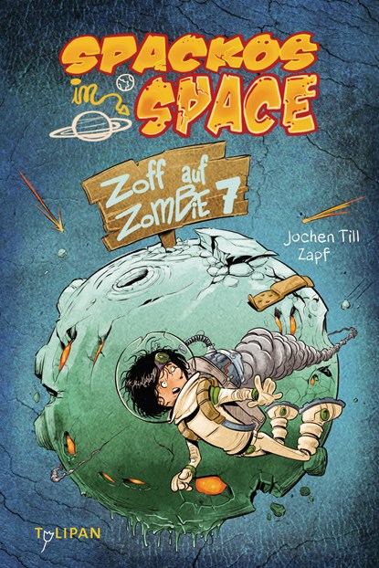 Spackos in Space - Zoff auf Zombie 7, Jochen Till - Gebonden - 9783864291982