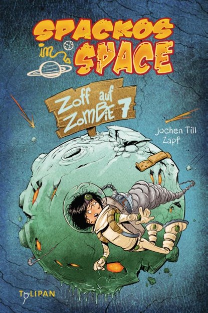 Spackos in Space - Zoff auf Zombie 7, Jochen Till - Gebonden - 9783864291982