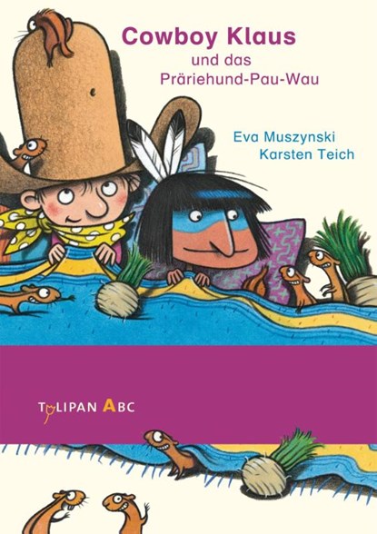 Cowboy Klaus und das Präriehund-Pau-Wau, Eva Muszynski ; Karsten Teich - Gebonden - 9783864292033