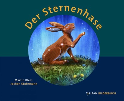Der Sternenhase, Martin Klein - Gebonden - 9783864292750