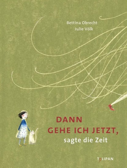 Dann gehe ich jetzt, sagte die Zeit, Bettina Obrecht - Gebonden - 9783864294617