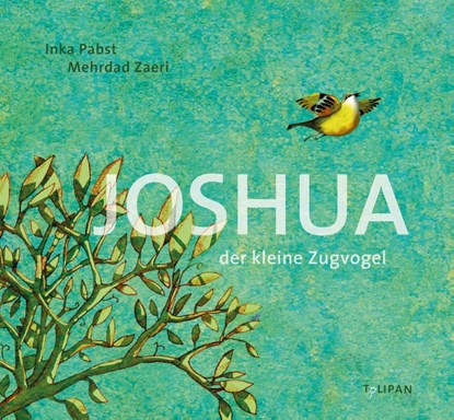 Joshua - Der kleine Zugvogel, Inka Pabst - Gebonden - 9783864294624