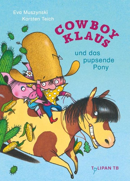 Cowboy Klaus und das pupsende Pony, Karsten Teich ; Eva Muszynski - Paperback - 9783864296512