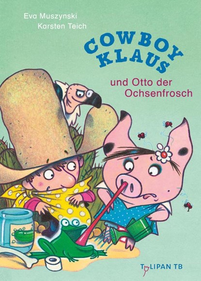 Cowboy Klaus und Otto der Ochsenfrosch, Karsten Teich ; Eva Muszynski - Paperback - 9783864296543