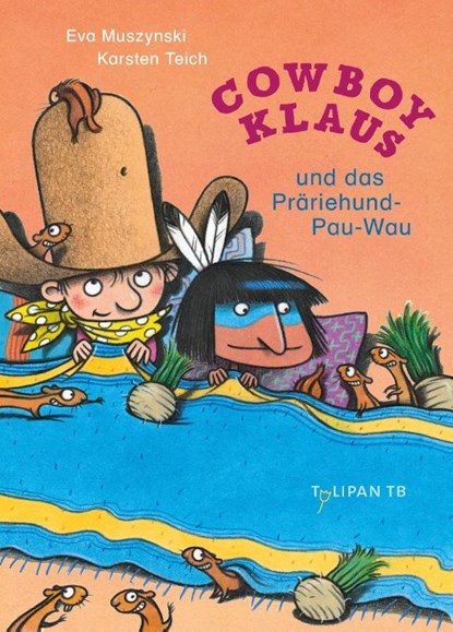 Cowboy Klaus und das Präriehund-Pau-Wau, Karsten Teich ; Eva Muszynski - Paperback - 9783864296574