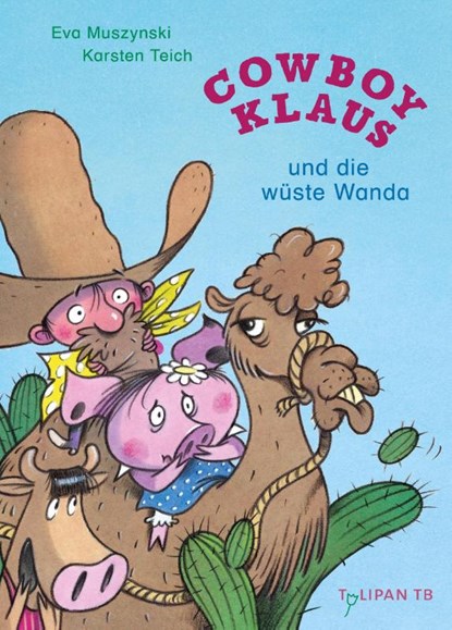 Cowboy Klaus und die wüste Wanda, Karsten Teich ; Eva Muszynski - Paperback - 9783864296581