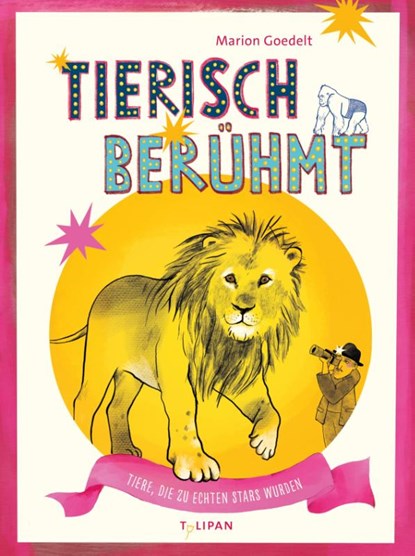 Tierisch berühmt, Marion Goedelt - Gebonden - 9783864296819