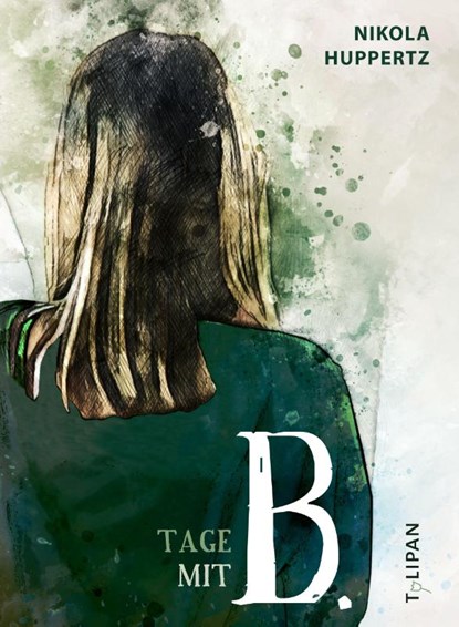 Tage mit B., Nikola Huppertz - Gebonden - 9783864296871