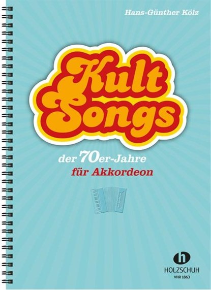 Kultsongs der 70er-Jahre, Hans-Günther Kölz - Gebonden - 9783864340949