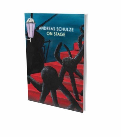 Andreas Schulze: On Stage, Andreas Schulze ; Harriet Zilch ; Daniel Schreiber ; Alex Petalas - Gebonden - 9783864424069