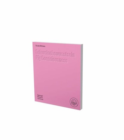 Ocular Witness - Pig Consciousness, Jenny Schafer ; Fahin Amir - Paperback - 9783864424250