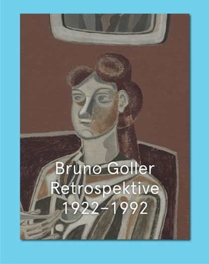 Bruno Goller: Retrospektive 1922-1992, Stephan Berg ; Christoph Schreier - Paperback - 9783864424427