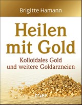 Heilen mit Gold - Brigitte Hamann - 9783864451010