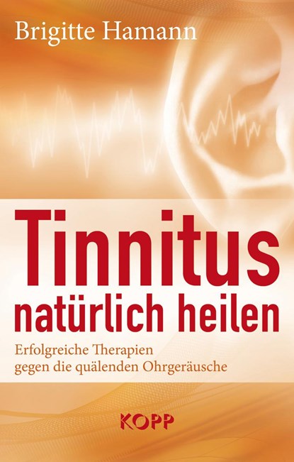 Tinnitus natürlich heilen, Brigitte Hamann - Gebonden - 9783864452642