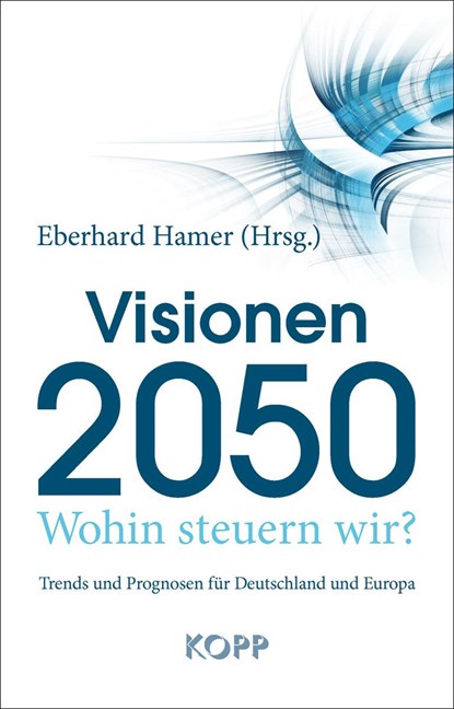 Visionen 2050, Eberhard Hamer - Gebonden - 9783864453328