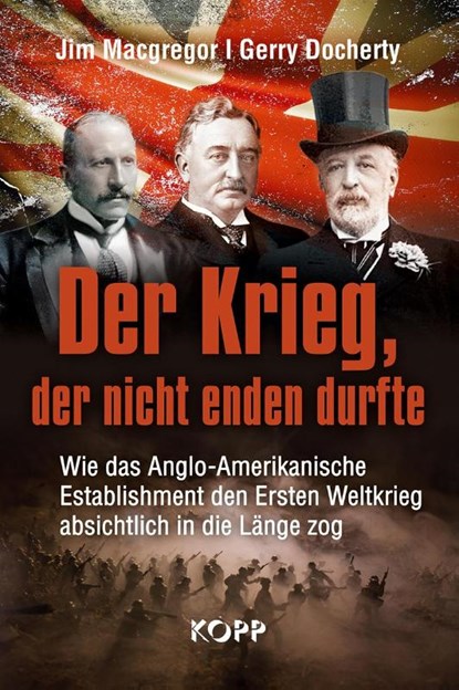 Der Krieg, der nicht enden durfte, Jim Macgregor ; Gerry Docherty - Gebonden - 9783864456565