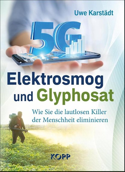 Elektrosmog und Glyphosat, Uwe Karstädt - Gebonden - 9783864457708