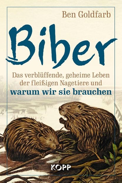 Biber, Ben Goldfarb - Gebonden - 9783864458279