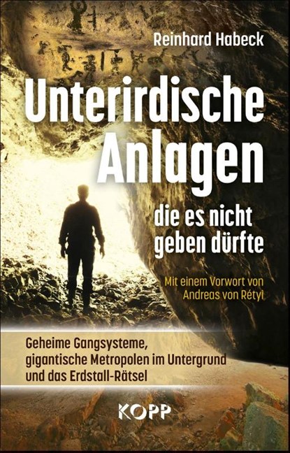 Unterirdische Anlagen, die es nicht geben dürfte, Reinhard Habeck - Gebonden - 9783864458590