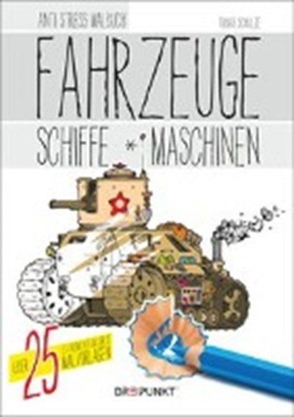 Schulze, T: Fahrzeuge, Schiffe und Maschinen, SCHULZE,  Tobias - Paperback - 9783864485084