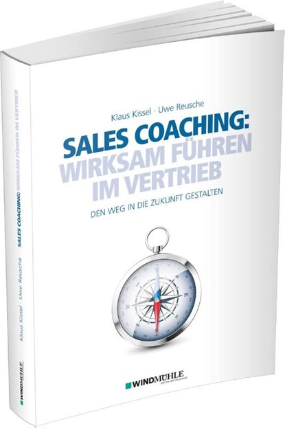 Sales Coaching: Wirksam führen im Vertrieb, Klaus Kissel ; Uwe Reusche - Gebonden - 9783864510663