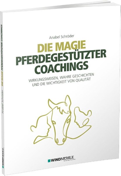 Die Magie pferdegestützter Coachings, Anabel Schröder - Paperback - 9783864510908