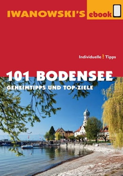 101 Bodensee - Reiseführer von Iwanowski, Stefan Blank - Ebook - 9783864570186