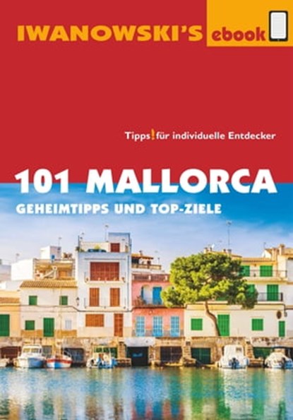 101 Mallorca - Reiseführer von Iwanowski, Jürgen Bungert - Ebook - 9783864572685