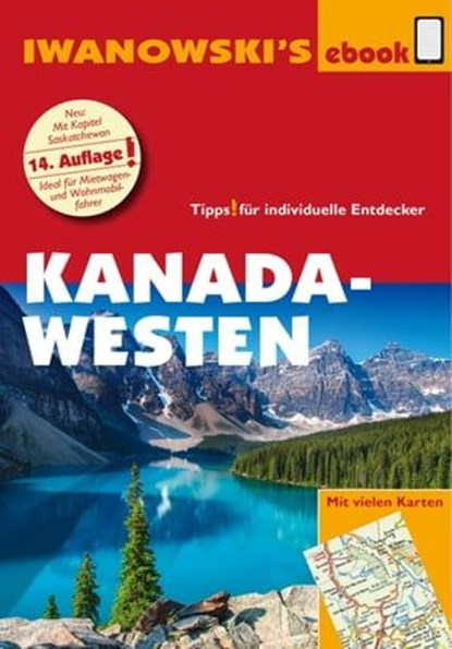 Kanada Westen mit Süd-Alaska - Reiseführer von Iwanowski, Kerstin Auer ; Andreas Srenk - Ebook - 9783864574542