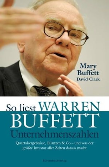 So liest Warren Buffett Unternehmenszahlen, David Clark ; Mary Buffett - Ebook - 9783864700590