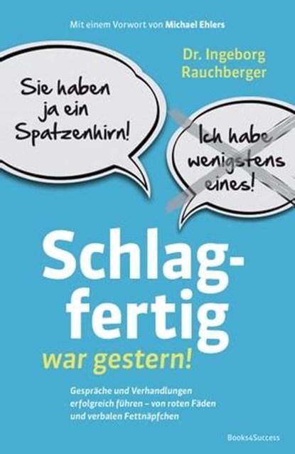 Schlagfertig war gestern!, Ingeborg Rauchberger - Ebook - 9783864700699