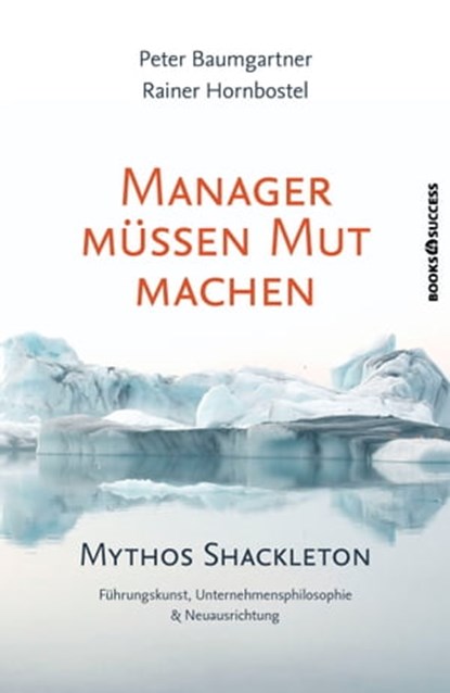 Manager müssen Mut machen, Peter Baumgartner ; Rainer Hornbostel - Ebook - 9783864701849
