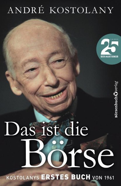 Das ist die Börse, André Kostolany - Gebonden - 9783864702372