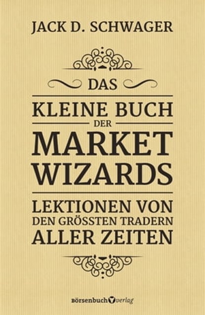 Das kleine Buch der Market Wizards, Jack D. Schwager - Ebook - 9783864702730