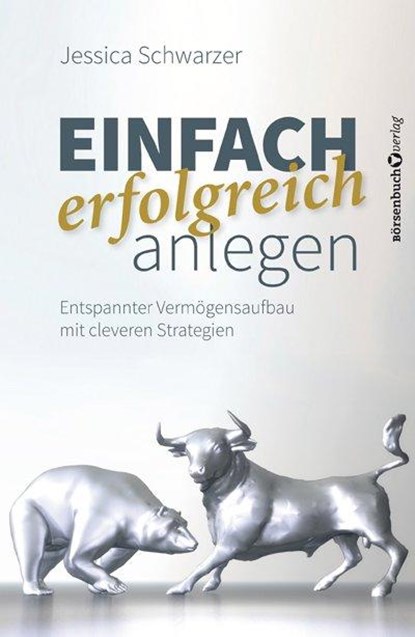Einfach erfolgreich anlegen, Jessica Schwarzer - Gebonden - 9783864702853