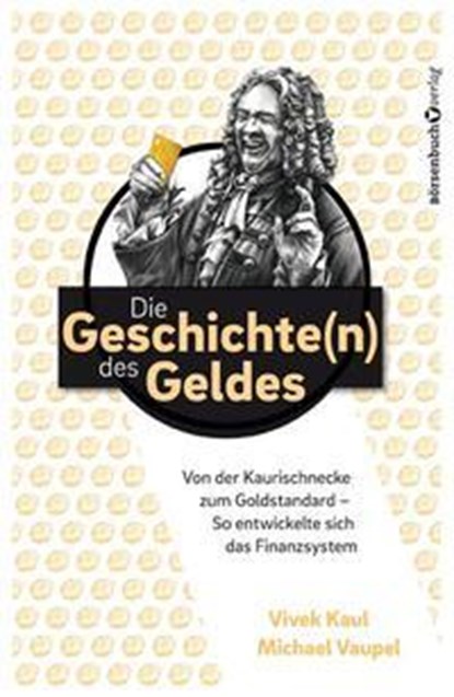 Die Geschichten des Geldes, Michael Vaupel ; Vivek Kaul - Paperback - 9783864703270