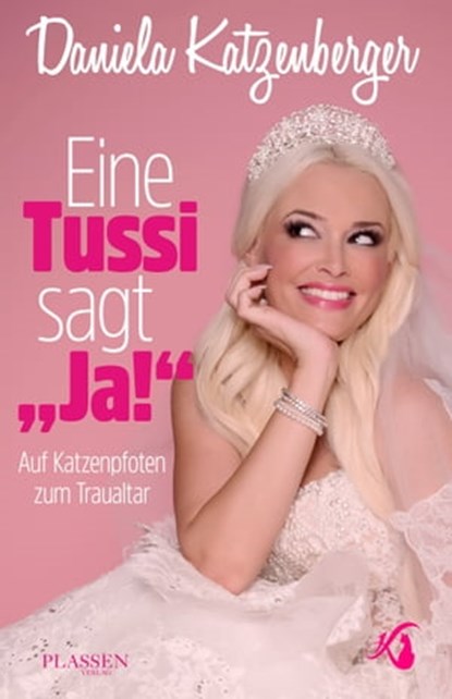Eine Tussi sagt 'Ja', Daniela Katzenberger - Ebook - 9783864703836