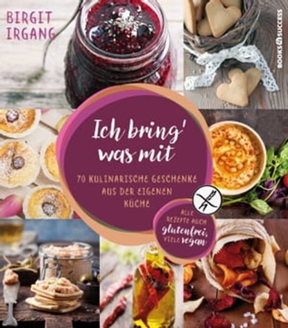 Ich bring' was mit, Birgit Irgang - Ebook - 9783864704130