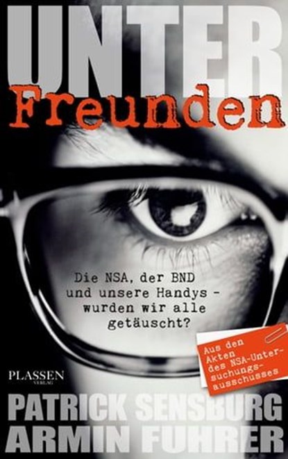 Unter Freunden, Patrick Sensburg ; Armin Fuhrer - Ebook - 9783864704963