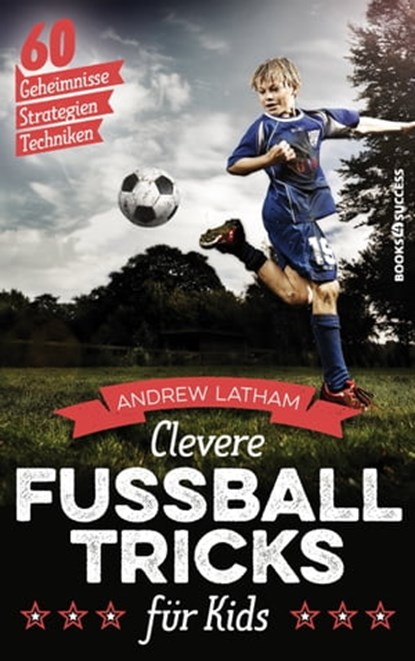 Clevere Fußballtricks für Kids, Andrew Latham - Ebook - 9783864705281