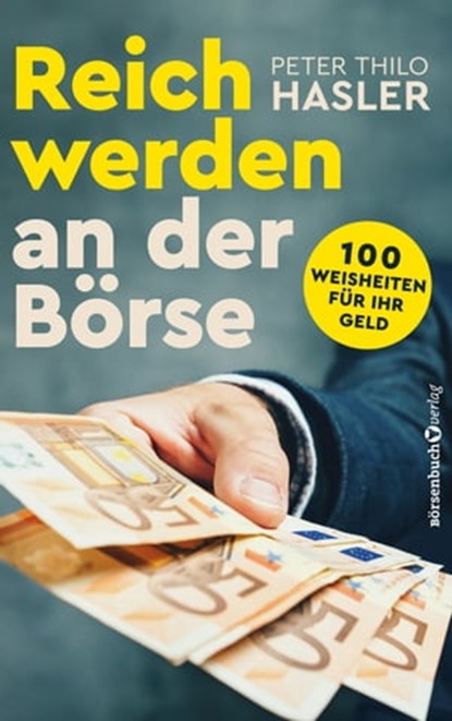 Reich werden an der Börse, Peter Thilo Hasler - Ebook - 9783864705748
