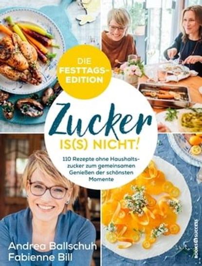 Zucker is(s) nicht! - die Festtagsedition, Andrea Ballschuh ; Fabienne Bill - Ebook - 9783864706462