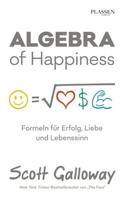 Algebra of Happiness, Scott Galloway - Ebook - 9783864706486
