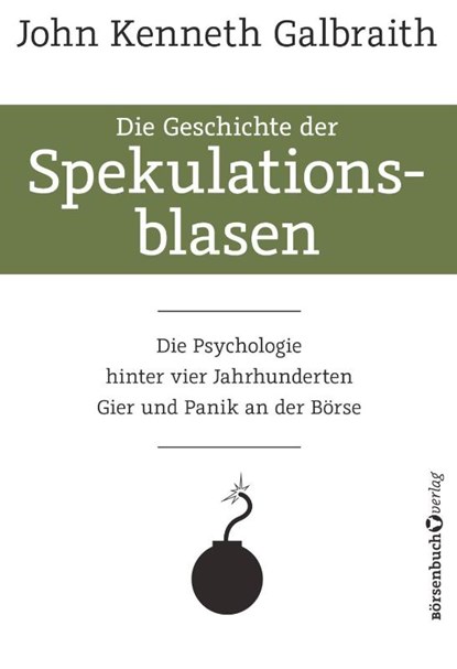 Die Geschichte der Spekulationsblasen, John Kenneth Galbraith - Gebonden - 9783864706776