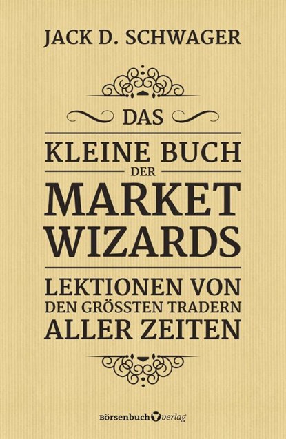 Das kleine Buch der Market Wizards, Jack D. Schwager - Paperback - 9783864707551