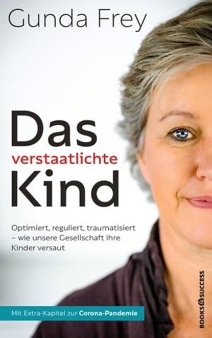 Das verstaatlichte Kind, Gunda Frey - Ebook - 9783864708121