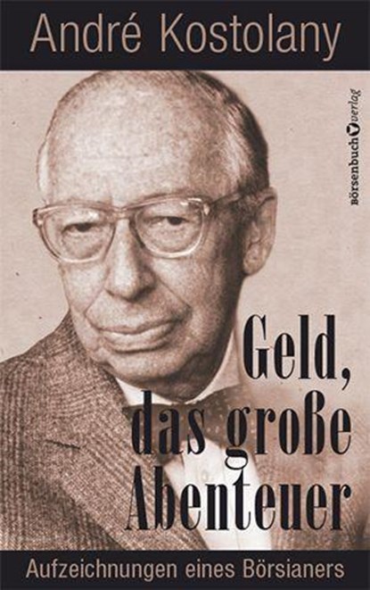 Geld - Das große Abenteuer, André Kostolany - Paperback - 9783864708442