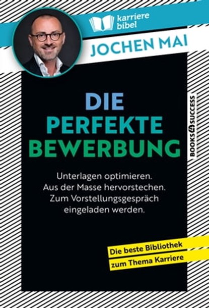 Die perfekte Bewerbung, Jochen Mai - Ebook - 9783864708695