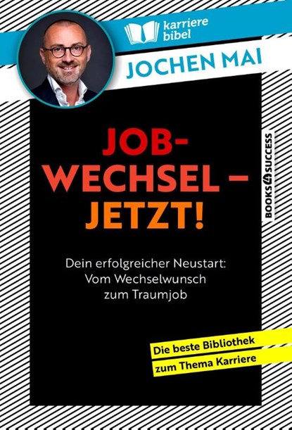 Jobwechsel - jetzt!, Jochen Mai - Paperback - 9783864708725
