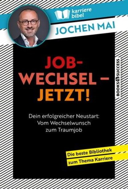 Jobwechsel – Jetzt!, Jochen Mai - Ebook - 9783864708732